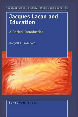 Jacques Lacan and Education de Donyell L. Roseboro