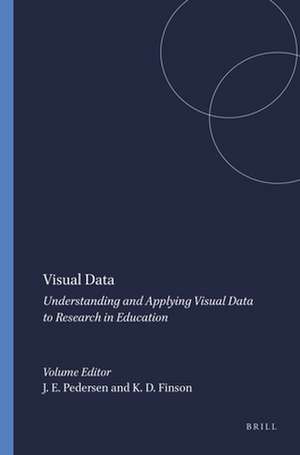 Visual Data: Understanding and Applying Visual Data to Research in Education de Jon E. Pedersen