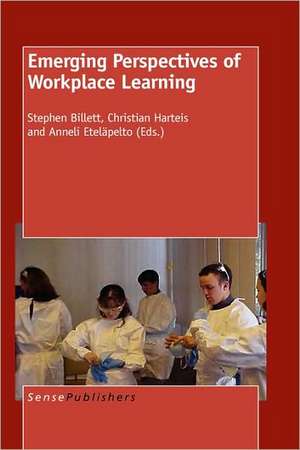 Emerging Perspectives of Workplace Learning de Stephen Billett