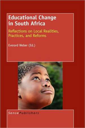 Educational Change in South Africa de Everard Weber