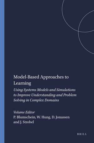 Model-Based Approaches to Learning: Using Systems Models and Simulations to Improve Understanding and Problem Solving in Complex Domains de Patrick Blumschein