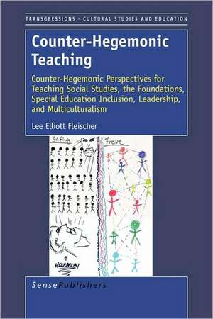 Counter-Hegemonic Teaching de Lee Elliot Fleisher