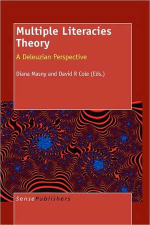 Multiple Literacies Theory: A Deleuzian Perspective de Diana Masny