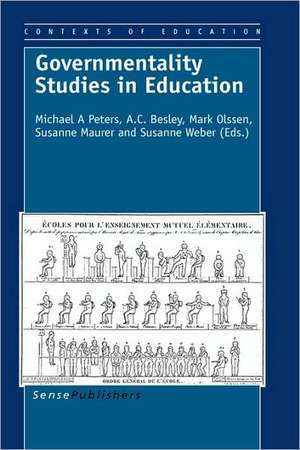 Governmentality Studies in Education de A. C. Besley