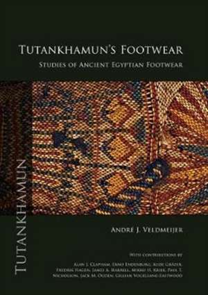 Tutankhamun¿s Footwear de André J. Veldmeijer