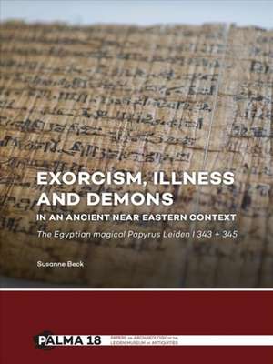 Exorcism, illness and demons in an ancient Near Eastern context de Susanne Beck