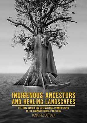 Indigenous Ancestors and Healing Landscapes de Jana Pe¿outová