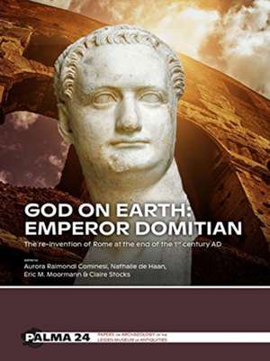 God on Earth: Emperor Domitian de Aurora Raimondi Cominesi