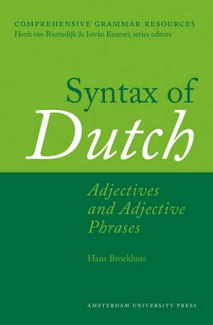 Syntax of Dutch: Adjectives and Adjective Phrases de Hans Broekhuis