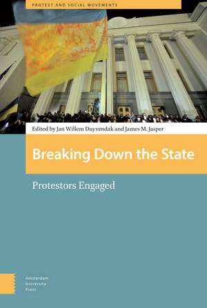 Breaking Down the State: Protestors Engaged de Jan Willem Duyvendak