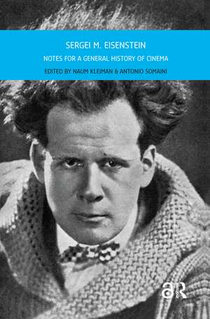 Sergei M. Eisenstein: Notes for a General History of Cinema de Naum Kleiman