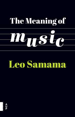 The Meaning of Music de Leo Samama