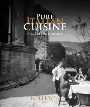 Pure Italian Cuisine de Roberto Payer