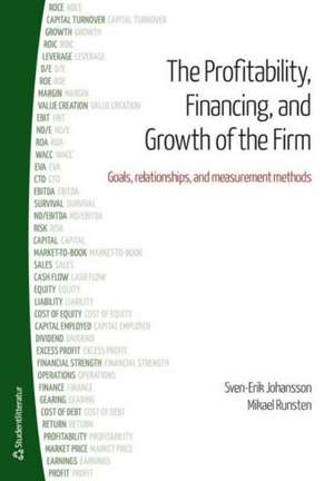 Profitability, Financing & Growth of the Firm: Goals, Relationships & Measurement Methods de Sven-Erik Johnasson