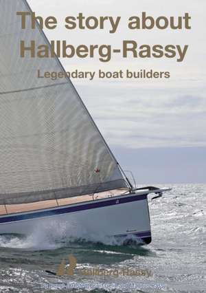 The Story about Hallberg-Rassy de Bengt Jornstedt