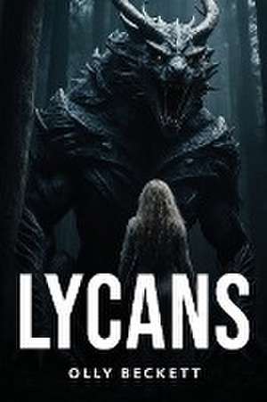 Lycans de Olly Beckett