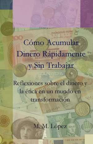 Como Acumular Dinero Rapidamente y Sin Trabajar