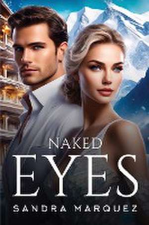 Naked Eyes de Sandra Marquez