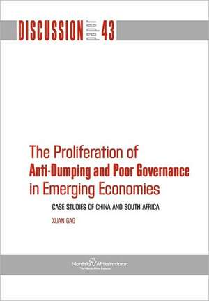 The Proliferation of Anti-Dumping and Poor Governance in Emerging Economies: Case Studies of China and South Africa de Xuan Gao