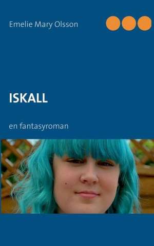 Iskall de Emelie Mary Olsson