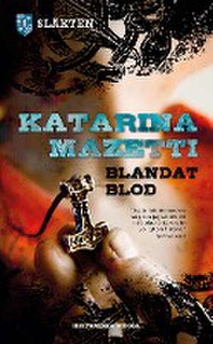 Blandat blod de Katarina Mazetti