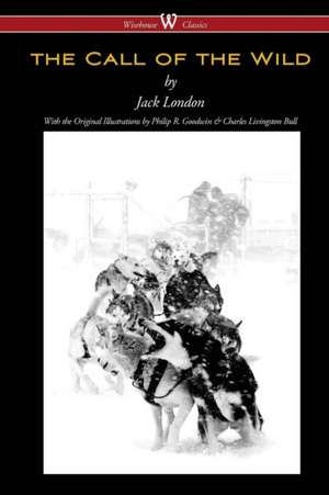 The Call of the Wild (Wisehouse Classics - with original illustrations) de Jack London