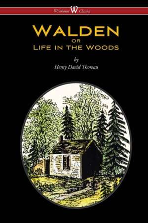 WALDEN or Life in the Woods (Wisehouse Classics Edition) de Henry David Thoreau