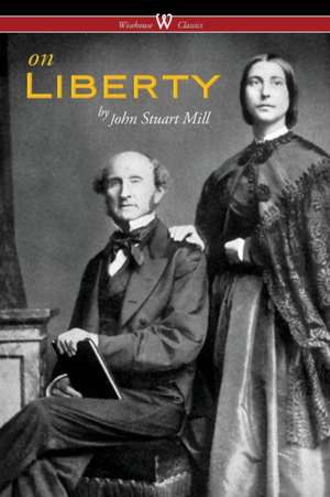 On Liberty (Wisehouse Classics - The Authoritative Harvard Edition 1909) de John Stuart Mill