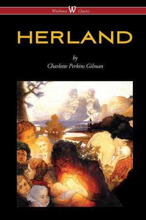 HERLAND (Wisehouse Classics - Original Edition 1909-1916) de Charlotte Perkins Gilman