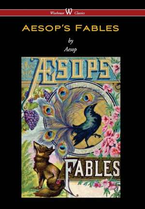 Aesop's Fables (Wisehouse Classics Edition) de Aesop