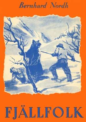 Fjällfolk de Bernhard Nordh