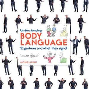 Understanding Body Language de Antoni Lacinai