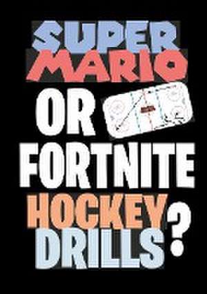 Super Mario or Fortnite Hockey Drills? de Jukka Aro