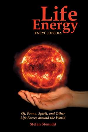 Life Energy Encyclopedia de Stefan Stenudd