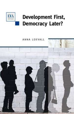 Development First, Democracy Later? de International IDEA