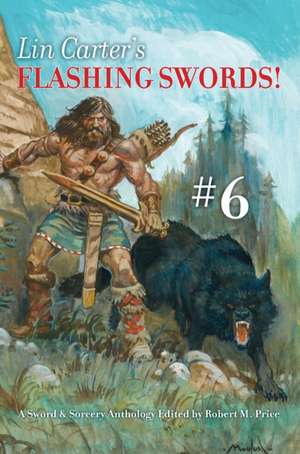 Lin Carter's Flashing Swords! #6 de Lin Carter