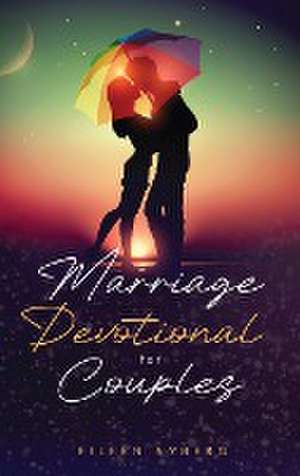 Marriage Devotional for Couples de Eileen Nyberg