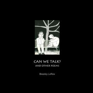 Can We Talk? and Other Poems de Beasley Leffew