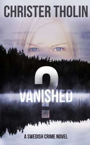 Vanished? de Christer Tholin