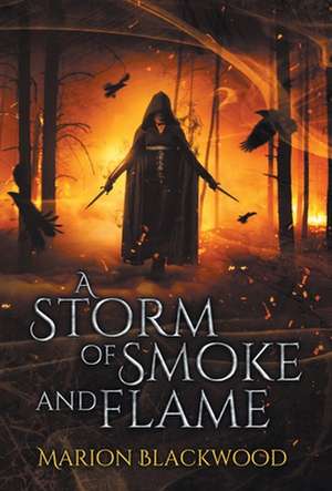 A Storm of Smoke and Flame de Marion Blackwood