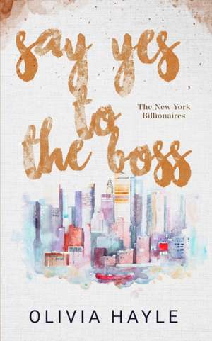 Say Yes to the Boss de Olivia Hayle