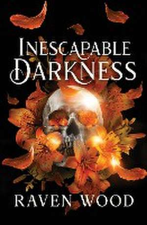 Inescapable Darkness de Raven Wood