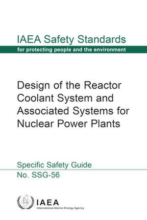 Design of the Reactor Coolant System and Associated Systems for Nuclear Power Plants de International Atomic Energy Agency