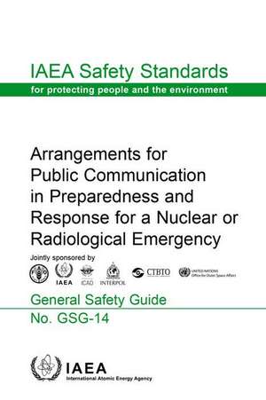 Arrangements for Public Communication in Preparedness and Response for a Nuclear or Radiological Emergency de International Atomic Energy Agency