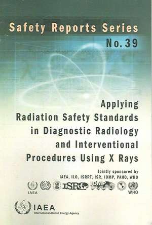 Applying Radiation Safety Standards in Diagnostic Radiology and Interventional Procedures Using X Rays de Not Available (NA)