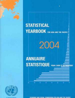 Statistical Yearbook for Asia and the Pacific 2004: Annuaire Statistique Pour L'Asie Et Le Pacifique de Not Available (NA)