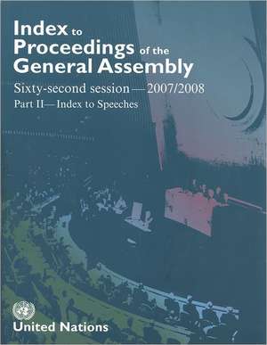 Index to Proceedings of the General Assembly 2007-2008: Index to Speeches de United Nations