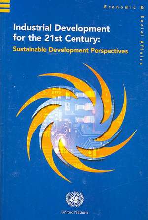 Industrial Development For The 21st Century: Sustainable Development Perspectives de JoAnne DiSano