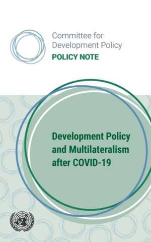 Development Policy and Multilateralism After Covid-19 de United Nations