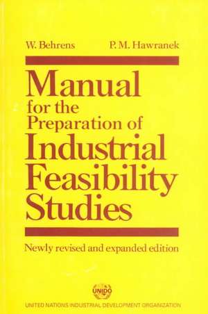 Manual for the Preparation of Industrial Feasibility Studies de W. Behrens